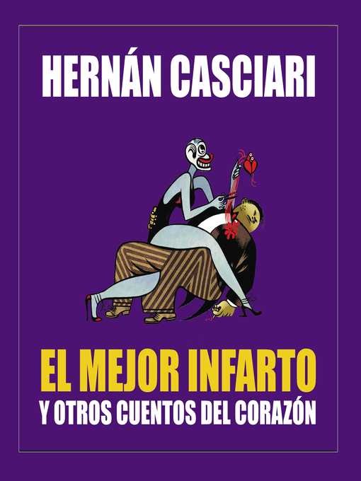 Title details for El mejor infarto y otros cuentos del corazón by Hernán Casciari - Available